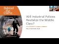 Will Industrial Policies Revitalize the Middle Class?