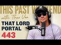 That Lord Portal | This Past Weekend w/ Theo Von #443