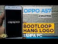 Memperbaiki Oppo A57 Bootloop / Hang Logo Tanpa Software