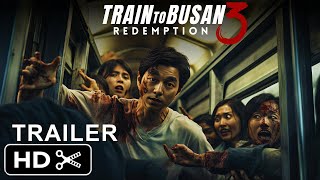TRAIN TO BUSAN 3 : REDEMPTION (2025) - TRAILER | Zombie Movie - Trailer Expo's C