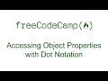 Accessing Object Properties with Dot Notation - Free Code Camp