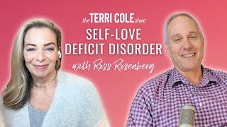 Self-Love Deficit and More with Ross Rosenberg - Terri Cole