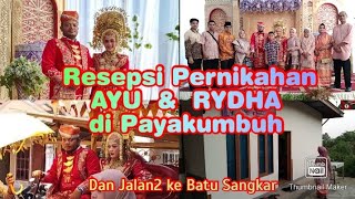 Resepsi Pernikahan AYU & RYDHA di Payakumbuh dan Lanjut Jalan2 ke Batu Sangkar  ( 18-07-2024 )