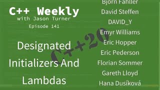 C++ Weekly - Ep 141 - C++20's Designated Initializers And Lambdas