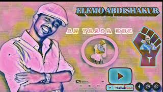 Elemo Abdishakur *An Yaada Khe* New Oromo Music 2020