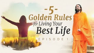 5 Golden Rules to Live your Best Life -  Powerful Motivation to Start your Day  | Swami Mukundananda