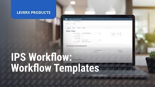 IPS Workflow: Workflow Templates