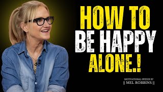 STOP Feeling Lonely The Truth About Being Alone | Mel Robbins #motivationalspeech