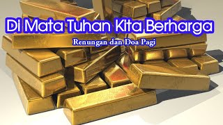 Di Mata Tuhan Kita Berharga - Renungan Pagi - Renungan Kristen -  Pokok Anggur