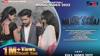 jiyon Renag Nawa Sagai || new santhali music video 2022 || dev, priya khess \u0026 Rupali soren