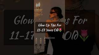 Glow Up Tips For 11-17 Years Old🌷🌷 #viral #trending #aesthetic #fyp