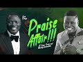 Praise Affair With Tosin bee feat Laolu Gbenjo