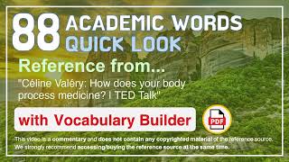 88 Academic Words Quick Look Ref from "Céline Valéry: How does your body process medicine? | TED"
