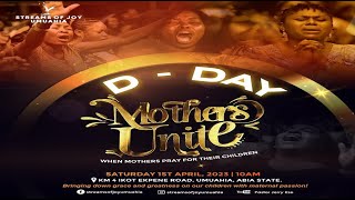 MOTHERS UNITE 2023 || WHEN MOTHERS PRAY FOR THEIR CHILDREN || 1ST APRIL 2023