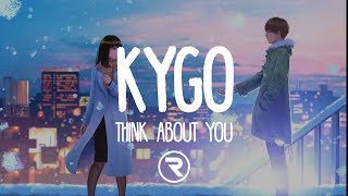 Kygo - Think About You (Lyrics) ft. Valerie Broussard
