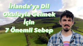 Dil Okuluyla İrlanda’ya Gelmek İçin 7 Önemli Sebep ! (Gelmeyi Düşünüyorsan Mutlaka İzle)