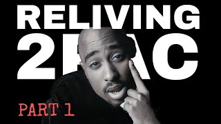 RELIVING TUPAC | PART 1 | THE REAL TRUTH OF TUPAC'S LIFE ~ By Da Amigo