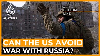 Can the US avoid direct war with Russia? | The Bottom Line