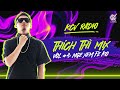 kcv radio thÍch thÌ mix vol 4 nge xem fe ko