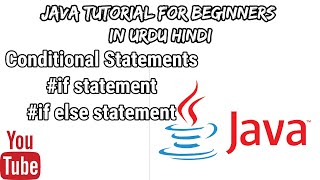 #7 Conditional Statements (IF and IF ELSE Statement) JAVA in Urdu/Hindi 2020 (Beginners Tutorial)