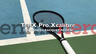 TenX Pro Xcalibre Racquet Review