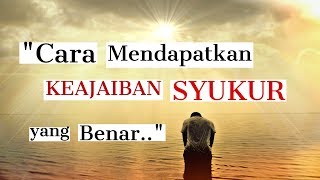 Motivasi Hidup Sukses - CARA AJAIB BERSYUKUR \u0026 MENDAPATKAN KEAJAIBAN