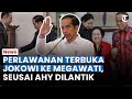 PERLAWANAN TERBUKA JOKOWI ke Megawati, Tak Anggap Menteri dari PDIP Pilih Lantik AHY