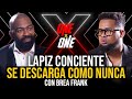 URGENTE: ENTREVISTA LAPIZ CONCIENTE SE DESAHOGA COMO NUNCA CON BREA FRANK DESPUÉS DE SOBERANO