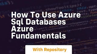 How to use azure sql databases azure fundamentals
