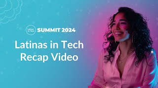 Latinas in Tech 2024 Recap
