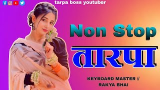 NEW NON STOP TARPA 2K25  // VEDANT MUSICAL DJ  // KEYBOARD MASTER RAKYA BHAI // #tarpaboss