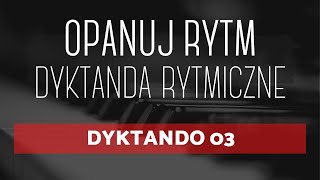 Dyktando rytmiczne nr 3 - \