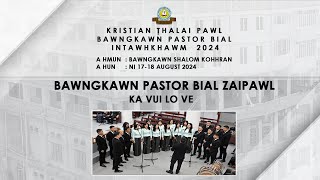 Bawngkawn Pastor Bial Zaipawl - Ka vui lo ve