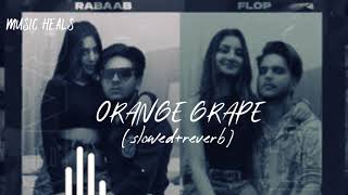 Orange Grape (slowed+reverb) | Rabaab Pb31 ft. Flop Likhari | latest Punjabi Song