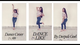 Harrdy Sandhu - Dance Like | Dance Cover | By Deepali Goel | Lauren Gottlieb | Jaani | B Praak