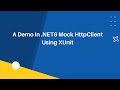 A Demo In .NET6 Mock HttpClient Using XUnit