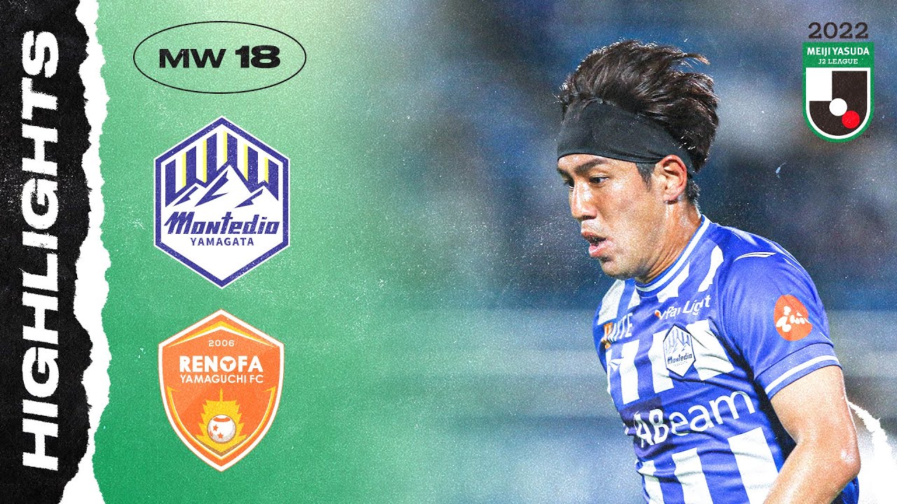 Montedio Yamagata 1-0 Renofa Yamaguchi FC | MW 18 | 2022 MEIJI YASUDA ...