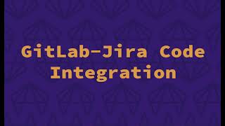 GitLab-Jira Integration - Jira Code