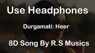 Durgamati: Heer | 8D Song | R.S Musics