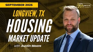 Best Time to Buy a Home in Longview TX? | September 2025 Market Update