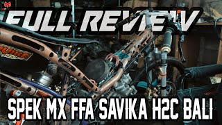 FULL REVIEW! Spek MX FFA  Frame STD Savika H2C BALI