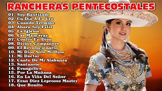 18 RANCHERAS PENTECOSTALES ALEGRES 2023