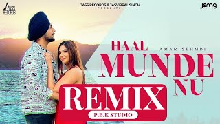 Haal Munde Nu Remix | Amar Sehmbi | Gill Raunta | P.B.K Studio