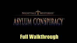 Let's Play - Nightfall Mysteries 2 - Asylum Conspiracy - Full Walkthrough