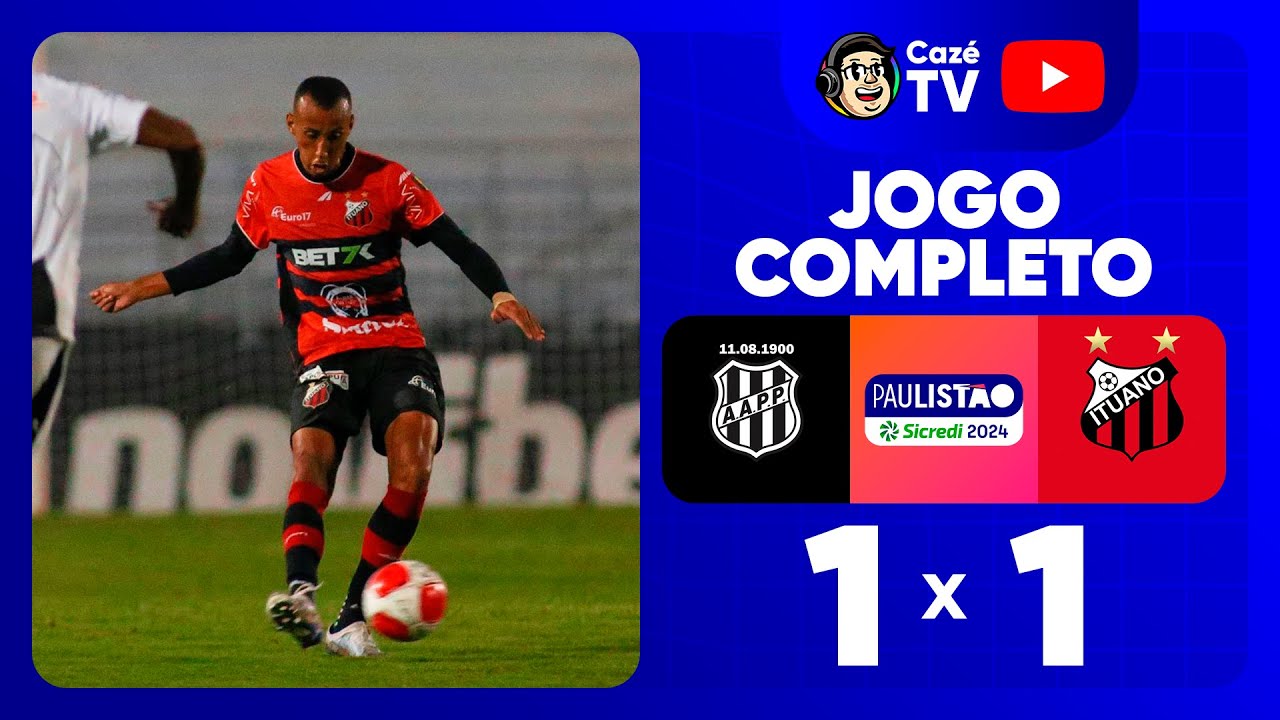 JOGO COMPLETO: PONTE PRETA X ITUANO | RODADA 9 | FASE DE GRUPOS ...