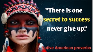 Native American Proverbs And Quotes|Native American Words of Wisdom