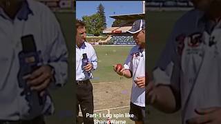 PART-1 Leg Spin Grip  Like A Legend Shane Warne 🐐🏏 #shanewarne #legspingrip  #cricket #ytshorts