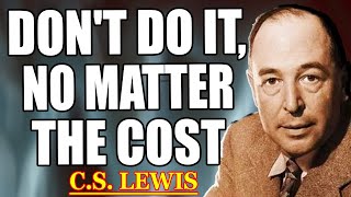 Chosen Ones: This Action Leads to Spiritual Death—NEVER DO IT, NO MATTER THE COST!| C.S. Lewis 2025