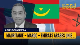 Mauritanie – Maroc – Emirats Arabes Unis, le mystère entretenu …