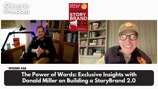 #68: The Power of Words: Exclusive Insights with Donald Miller on Building a StoryBrand 2.0